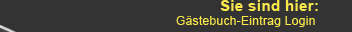 Text Sie sind hier Gästebuch-Eintrag Login